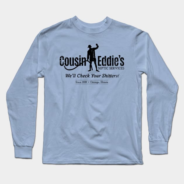 Cousin Eddie's Septic Services (Black Print) Long Sleeve T-Shirt by SaltyCult